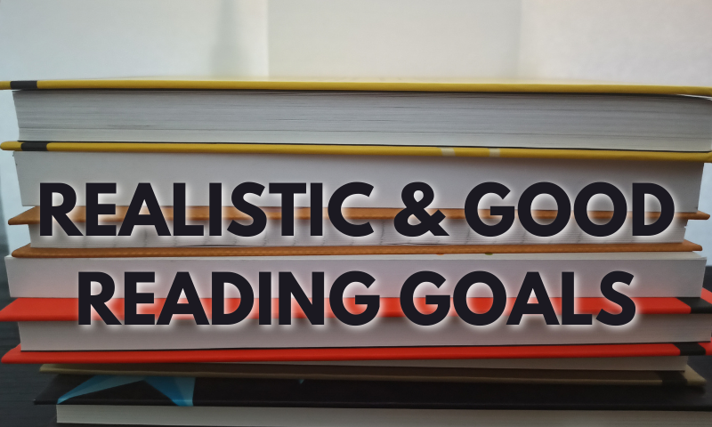 How to Set Good & Realistic Reading Goals