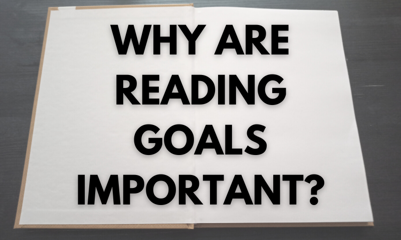 Why Are Reading Goals Important
